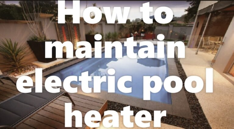 How to maintain an electric pool heater